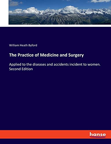 The Practice of Medicine and Surgery