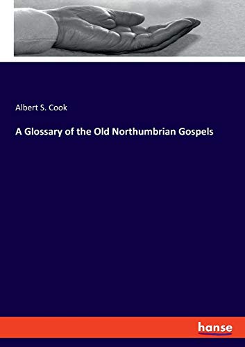 A Glossary of the Old Northumbrian Gospels