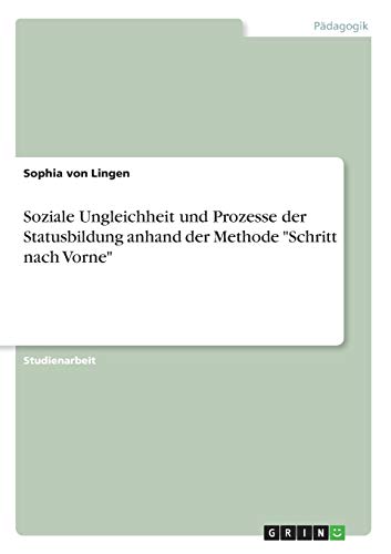 Soziale Ungleichheit und Prozesse der Statusbildung anhand der Methode Schritt nach Vorne