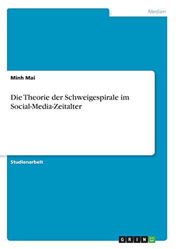 Die Theorie der Schweigespirale im Social-Media-Zeitalter