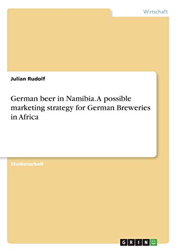 German beer in Namibia. A possible marketing strategy for German Breweries in Africa