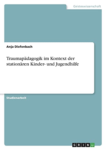 Traumapädagogik im Kontext der stationären Kinder- und Jugendhilfe