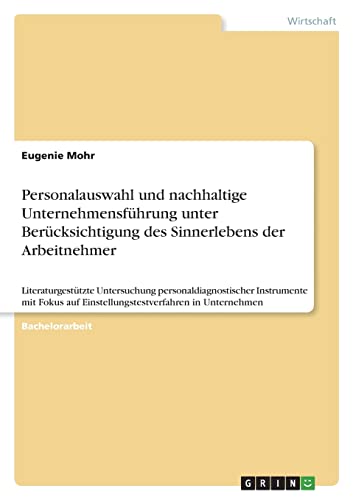 Personalauswahl und nachhaltige Unternehmensführung unter Berücksichtigung des Sinnerlebens der Arbeitnehmer