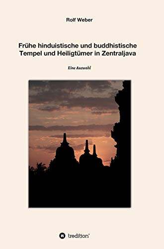 Fruhe hinduistische und buddhistische Tempel und Heiligtumer in Zentraljava