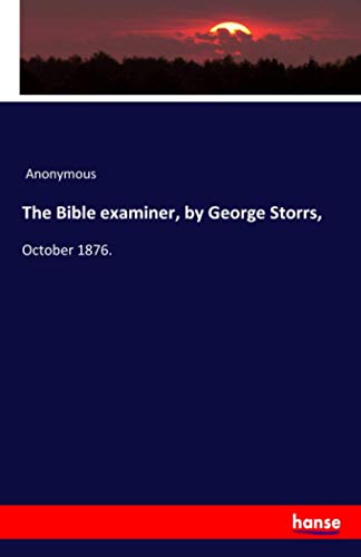 The Bible examiner, by George Storrs,: October 1876.