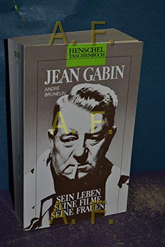 Jean Gabin. Sein Leben - seine Filme - seine Frauen