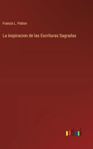 La inspiracion de las Escrituras Sagradas