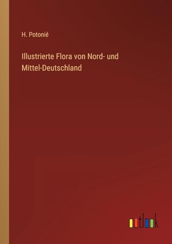 Illustrierte Flora von Nord- und Mittel-Deutschland