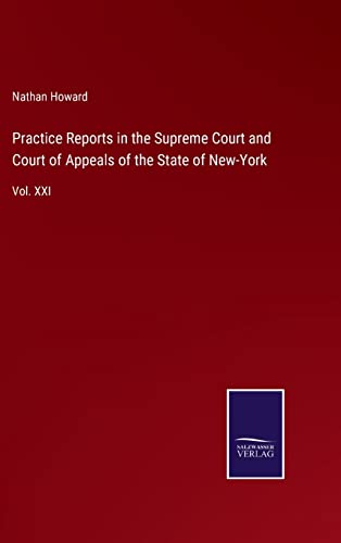 Practice Reports in the Supreme Court and Court of Appeals of the State of New-York