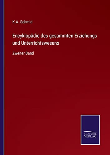 Encyklopadie des gesammten Erziehungs und Unterrichtswesens