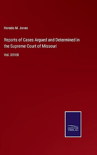 Reports of Cases Argued and Determined in the Supreme Court of Missouri