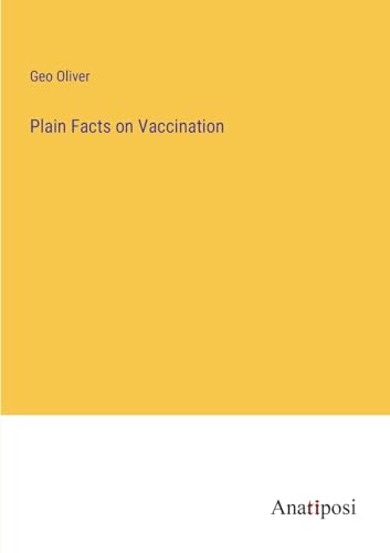 Plain Facts on Vaccination