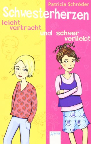 Schwesterherzen - leicht verkracht und schwer verliebt