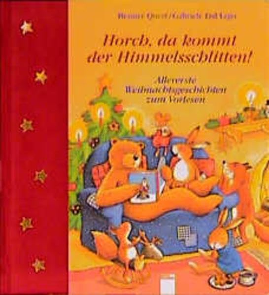 Horch, da kommt der Himmelsschlitten. Allererste Weihnachtsgeschichten zum Vorlesen. ( Ab 2 J.).