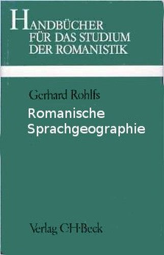 Romanische Sprachgeographie: Geschichte Und Grundlagen, Aspekte Und Probleme Mit Dem Versuch Eines Sprachatlas Der Romanischen Sprachen