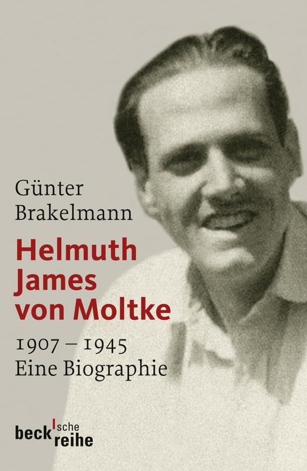 Helmuth James von Moltke: 1907-1945. Eine Biographie
