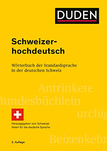 Schweizerhochdeutsch: Wörterbuch der Standardsprache in der deutschen Schweiz