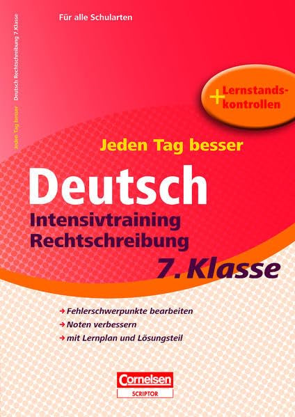 Jeden Tag besser Deutsch 7. Schuljahr. Intensivtraining Rechtschreibung: Übungsheft mit Lernplan und Lernstandskontrollen