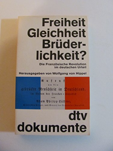 Freiheit, Gleichheit, Brüderlichkeit?: Die Französische Revolution im deutschen Urteil – von 1789 bis 1945