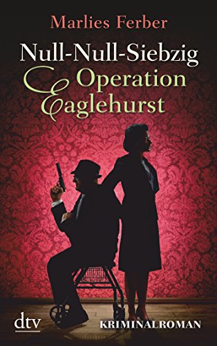 Null-Null-Siebzig Operation Eaglehurst: Kriminalroman