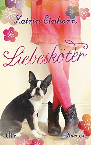 Liebesköter: Roman