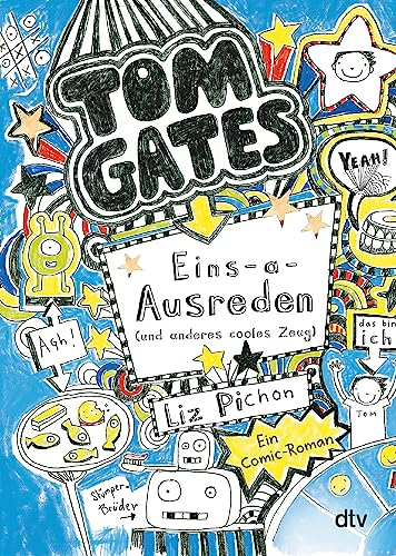 Tom Gates, Bd. 2: Eins-a-Ausreden (und anderes cooles Zeug): Ein Comic-Roman