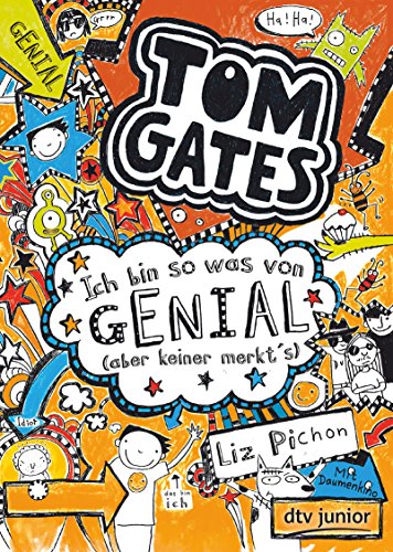 Tom Gates, Bd. 4: Ich bin so was von genial (aber keiner merkt's): Ein Comic-Roman