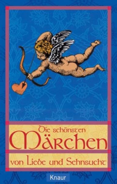 Die schönsten Märchen von Liebe und Sehnsucht.