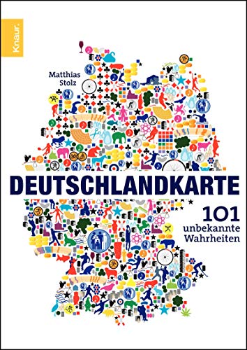 Deutschlandkarte: 101 unbekannte Wahrheiten
