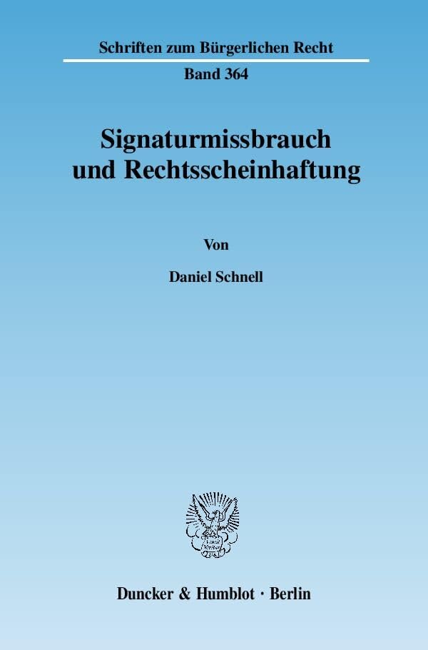 Signaturmissbrauch und Rechtsscheinhaftung.