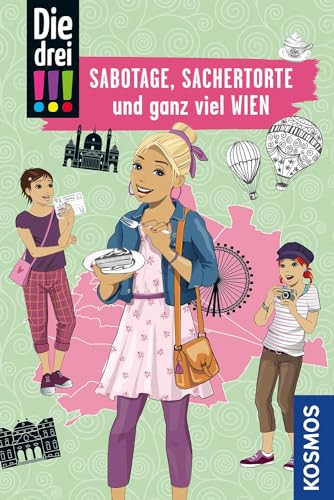 Die drei !!!, Sabotage, Sachertorte und ganz viel Wien.: Mit den wichtigsten Sehenswürdigkeiten, Sprachführer und Stadtplan