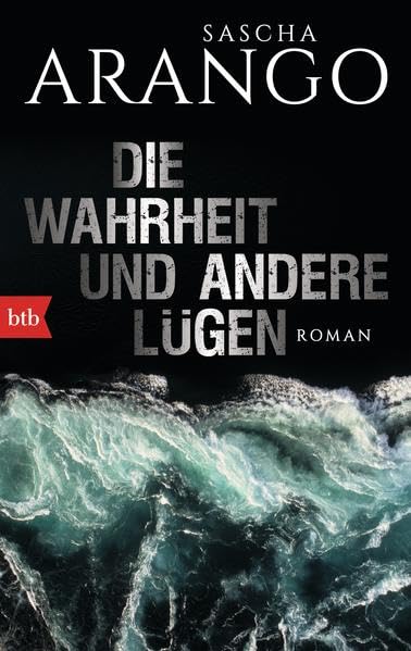 Die Wahrheit und andere Lügen: Roman