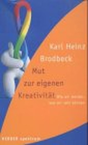 Mut zur eigenen Kreativität. Wie wir werden, was wir sein können.