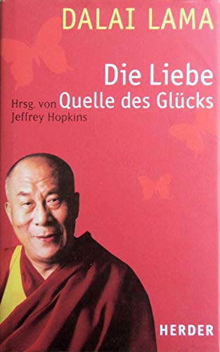 Die Liebe - Quelle des Glücks