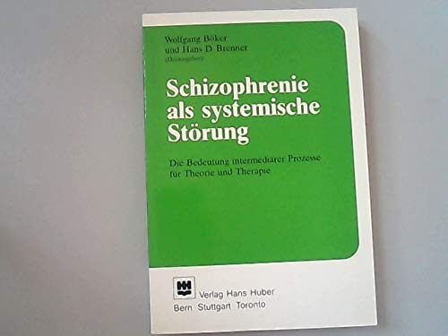 Schizophrenie als systemische Störung. Die Bedeutung intermediärer Prozesse für Theorie und Therapie.