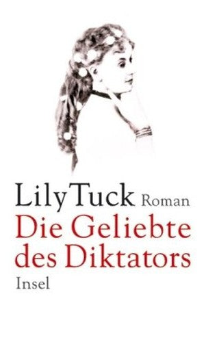 Die Geliebte des Diktators: Eine Geschichte aus Paraguay