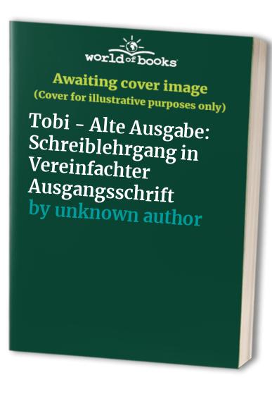 Tobi - Alte Ausgabe: Schreiblehrgang in Vereinfachter Ausgangsschrift