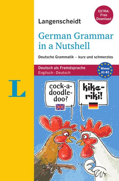 Langenscheidt German Grammar in a Nutshell: Deutsche Grammatik - kurz und schmerzlos (Bilingual English-German)