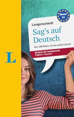 Langenscheidt Sags auf Deutsch - Say it in German: The 1,000 Most Essential German Words (Bilingual English-German)