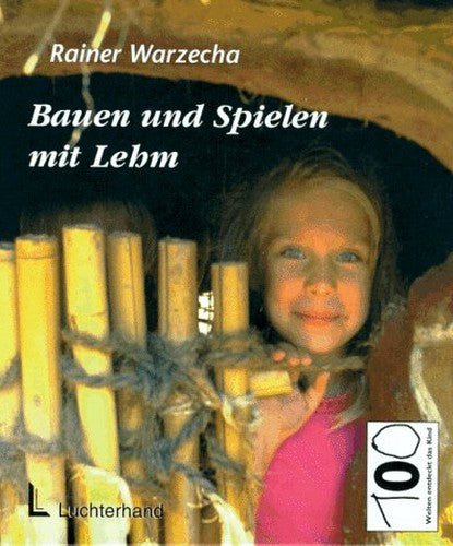 Bauen und Spielen mit Lehm.