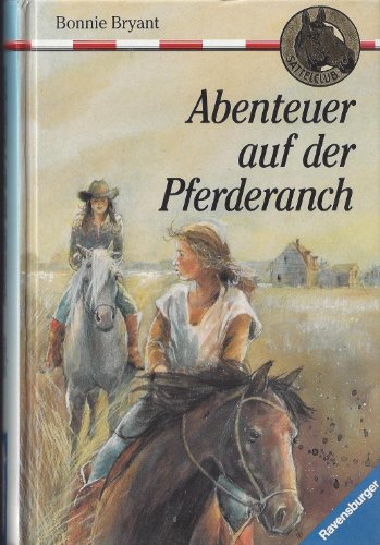 Sattelclub 6. Abenteuer auf der Pferderanch. ( Ab 10 J.)