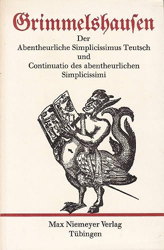 Der Abentheurliche Simplicissimus Teutsch Und Continuatio Des Abentheurlichen Simplicissimi