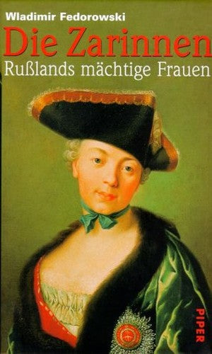Die Zarinnen. Rußlands mächtige Frauen.