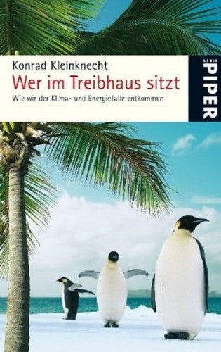 Wer im Treibhaus sitzt: Wie wir der Klima- und Energiefalle entkommen