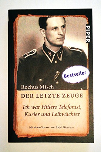 Der letzte Zeuge; Ich war Hitler's Telefonist, Kurier und Leibwachter