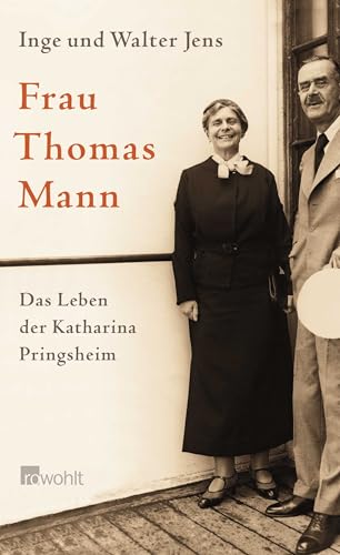 Frau Thomas Mann. Das Leben der Katharina Pringsheim.