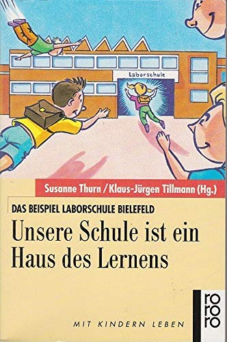 Unsere Schule ist ein Haus des Lernens. Das Beispiel Laborschule Bielefeld.