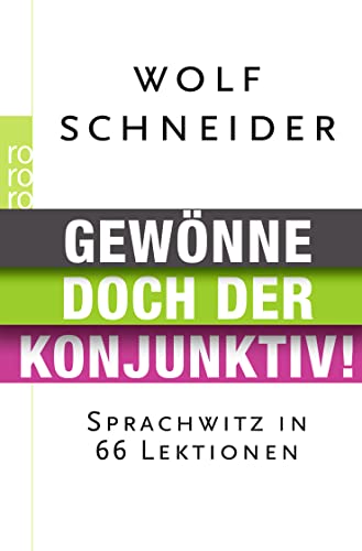 Gewönne doch der Konjunktiv!: Sprachwitz in 66 Lektionen