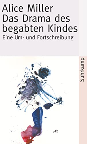 Das Drama des begabten Kindes und die Suche nach dem wahren Selbst. Eine Um- und Fortschreibung.