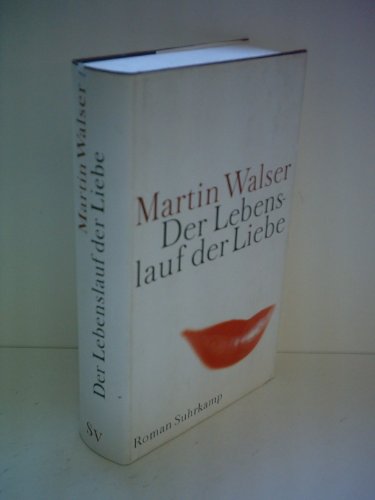Der Lebenslauf der Liebe. (German Edition)
